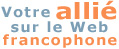 Votre allié sur le Web francophone